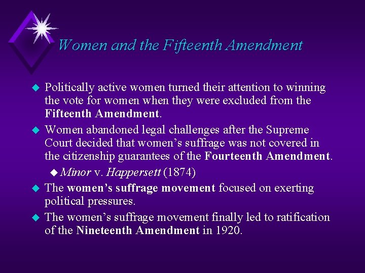 Women and the Fifteenth Amendment u u Politically active women turned their attention to