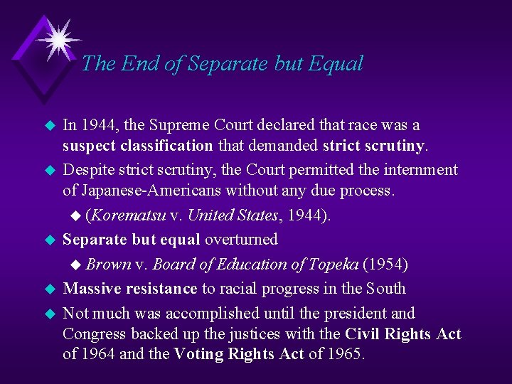 The End of Separate but Equal u u u In 1944, the Supreme Court