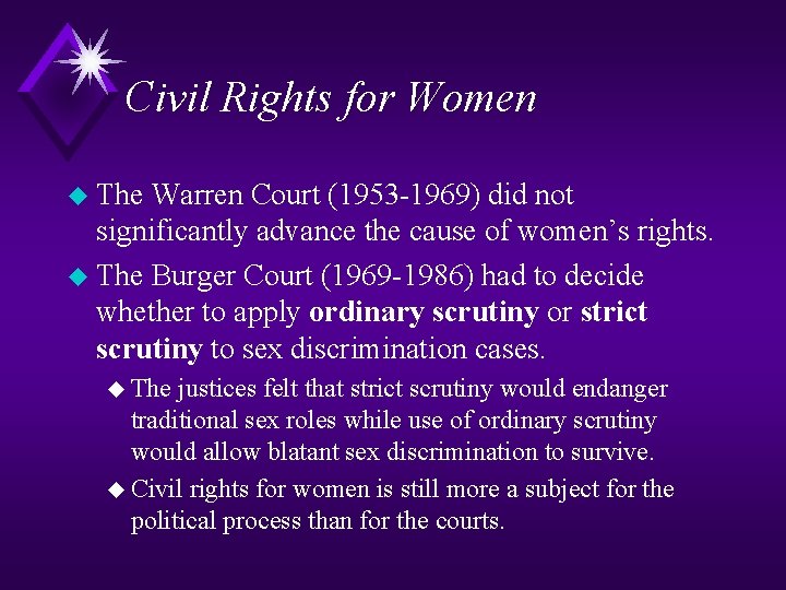 Civil Rights for Women u The Warren Court (1953 -1969) did not significantly advance