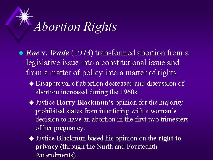 Abortion Rights u Roe v. Wade (1973) transformed abortion from a legislative issue into