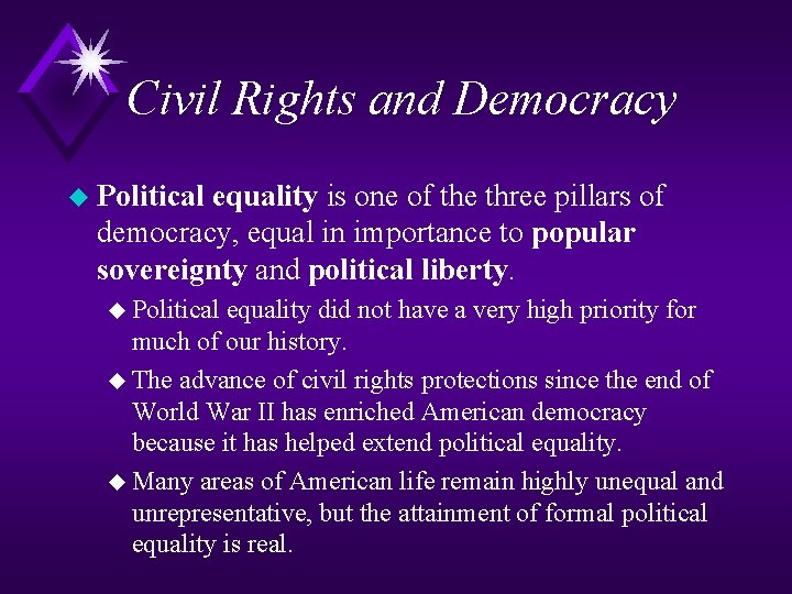 Civil Rights and Democracy u Political equality is one of the three pillars of