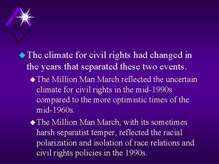 u The climate for civil rights had changed in the years that separated these