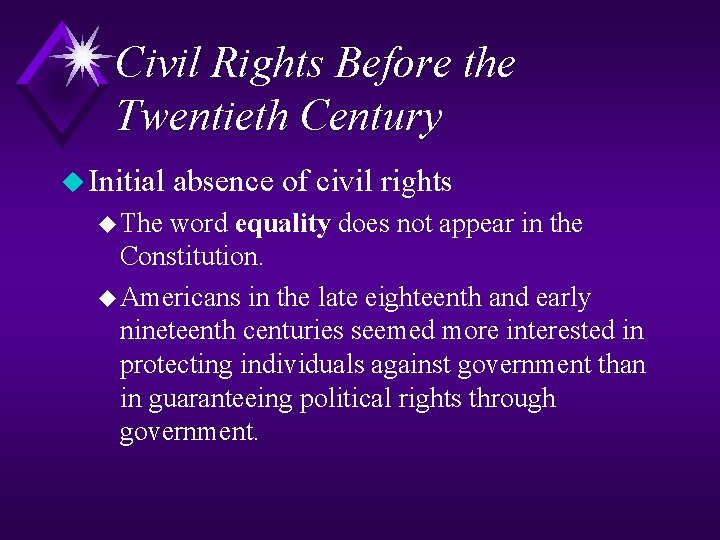 Civil Rights Before the Twentieth Century u Initial u The absence of civil rights