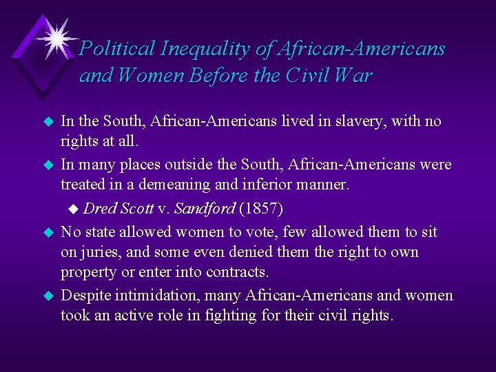 Political Inequality of African-Americans and Women Before the Civil War u u In the