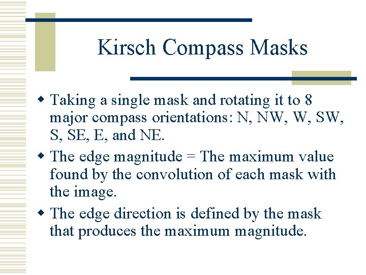 Kirsch Compass Masks w Taking a single mask and rotating it to 8 major