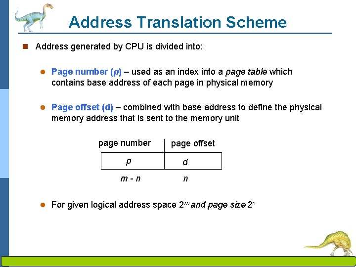 Address Translation Scheme n Address generated by CPU is divided into: l Page number