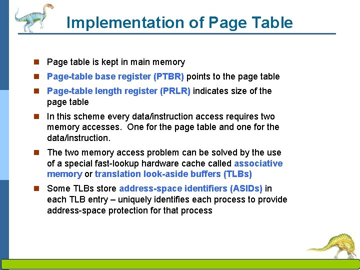 Implementation of Page Table n Page table is kept in main memory n Page-table