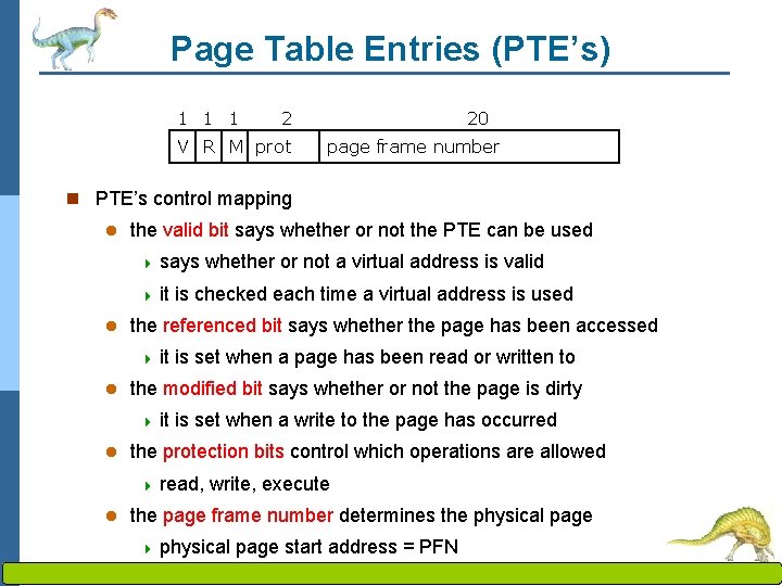 Page Table Entries (PTE’s) 1 1 1 2 V R M prot 20 page