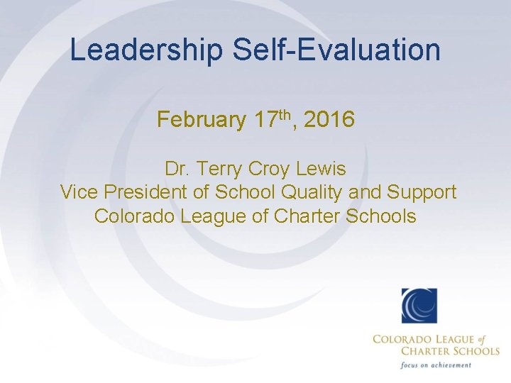 Leadership Self-Evaluation February 17 th, 2016 Dr. Terry Croy Lewis Vice President of School