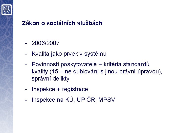 Zákon o sociálních službách - 2006/2007 - Kvalita jako prvek v systému - Povinnosti