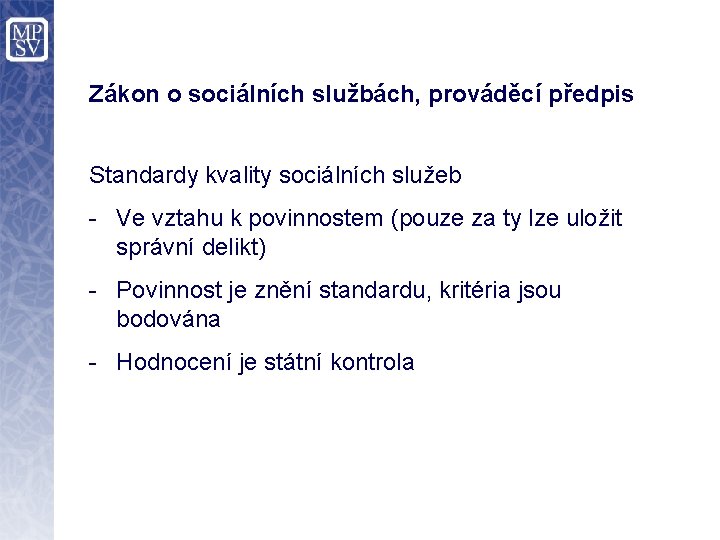 Zákon o sociálních službách, prováděcí předpis Standardy kvality sociálních služeb - Ve vztahu k