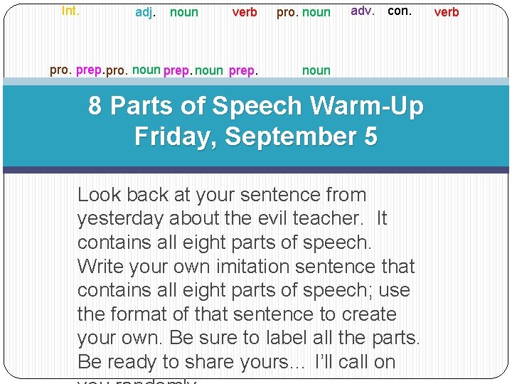 Int. adj. noun verb pro. noun pro. prep. pro. noun prep. noun adv. con.