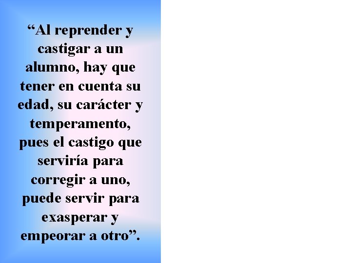 “Al reprender y castigar a un alumno, hay que tener en cuenta su edad,