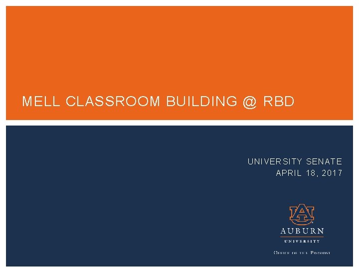 MELL CLASSROOM BUILDING @ RBD UNIVERSITY SENATE APRIL 18, 2017 