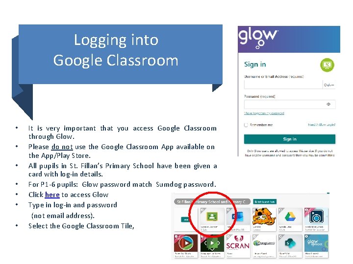 Logging into Google Classroom • • It is very important that you access Google