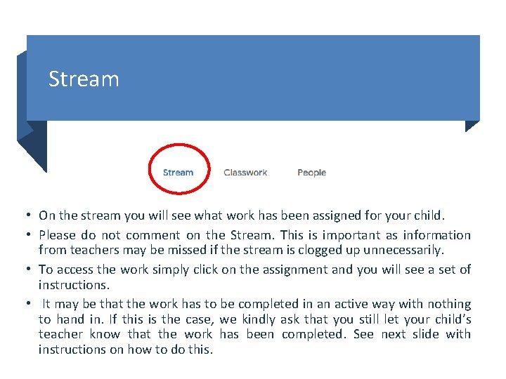 Stream • On the stream you will see what work has been assigned for
