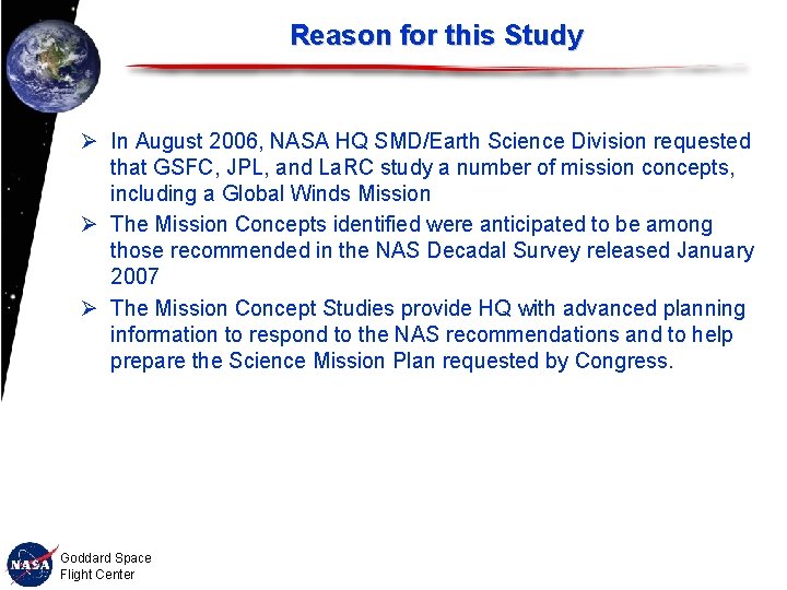 Reason for this Study Ø In August 2006, NASA HQ SMD/Earth Science Division requested