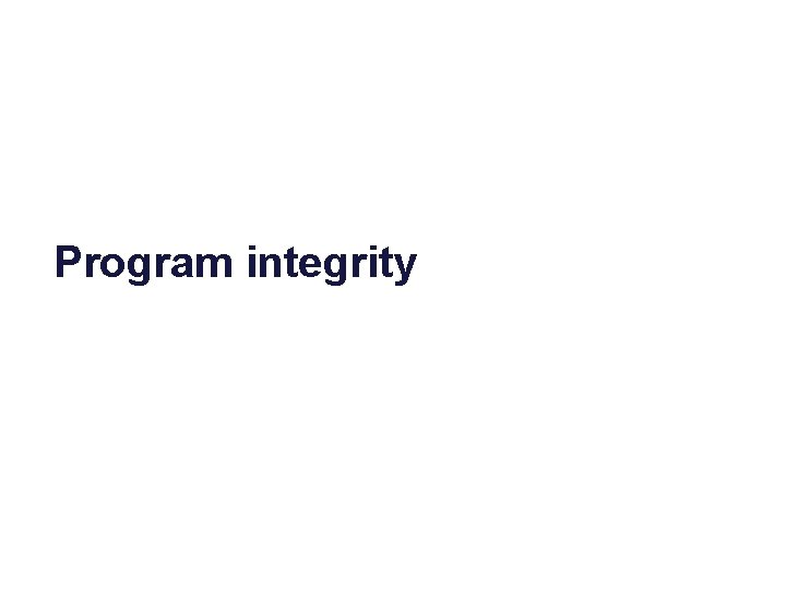 Program integrity Program integrity