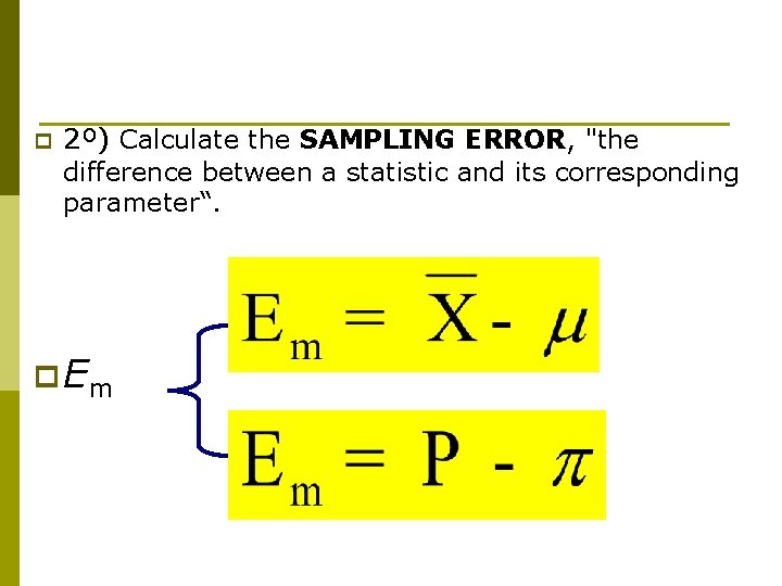 p 2º) Calculate the SAMPLING ERROR, "the difference between a statistic and its corresponding