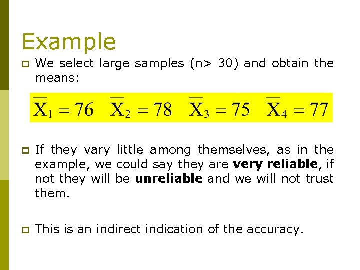 Example p We select large samples (n> 30) and obtain the means: p If