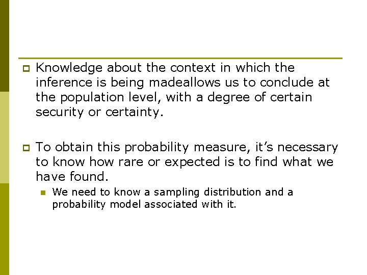 p Knowledge about the context in which the inference is being madeallows us to