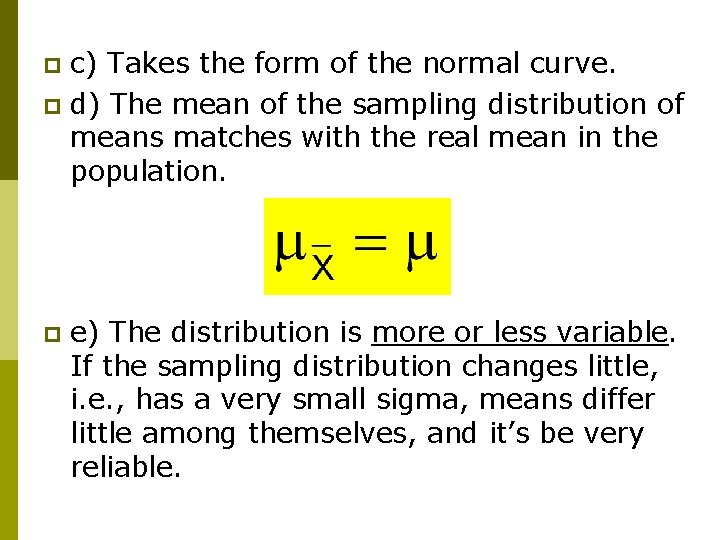 c) Takes the form of the normal curve. p d) The mean of the