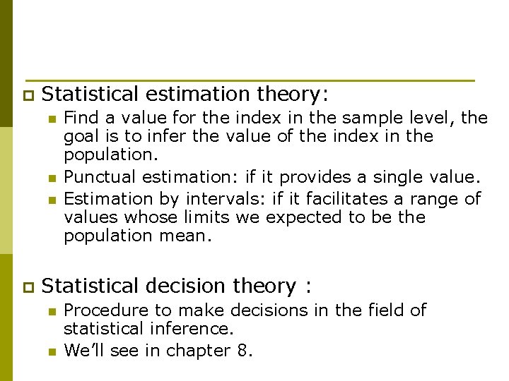 p Statistical estimation theory: n n n p Find a value for the index