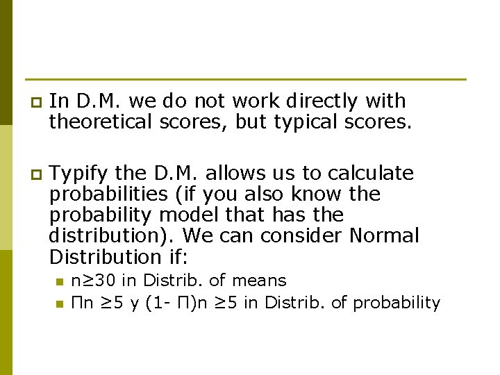 p In D. M. we do not work directly with theoretical scores, but typical