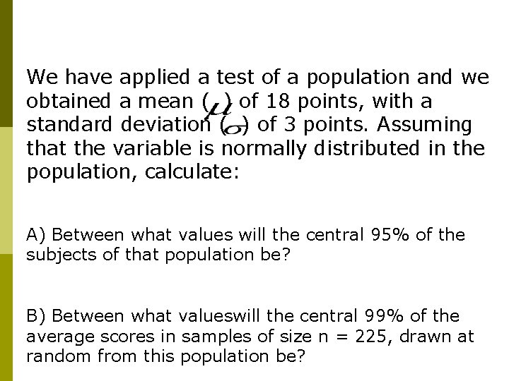 We have applied a test of a population and we obtained a mean (