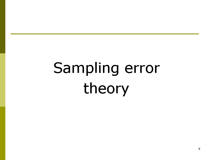 Sampling error theory 9 