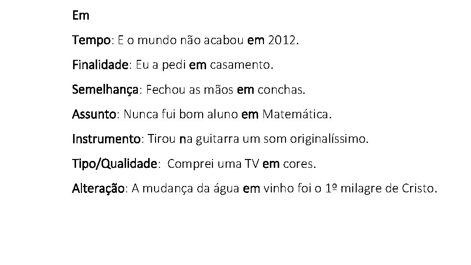 Em Tempo: E o mundo não acabou em 2012. Finalidade: Eu a pedi em