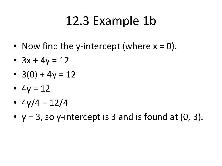 12. 3 Example 1 b • • • Now find the y-intercept (where x