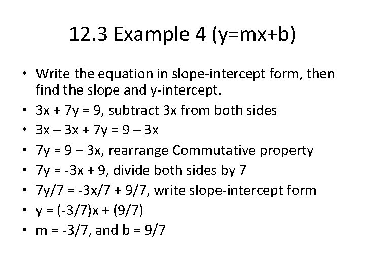 12. 3 Example 4 (y=mx+b) • Write the equation in slope-intercept form, then find