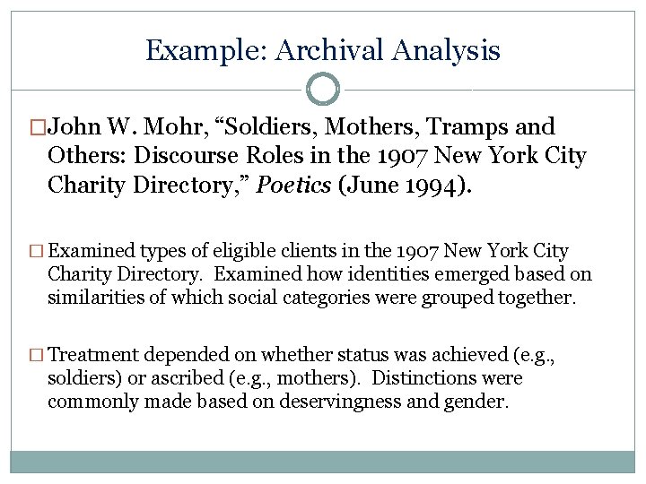 Example: Archival Analysis �John W. Mohr, “Soldiers, Mothers, Tramps and Others: Discourse Roles in