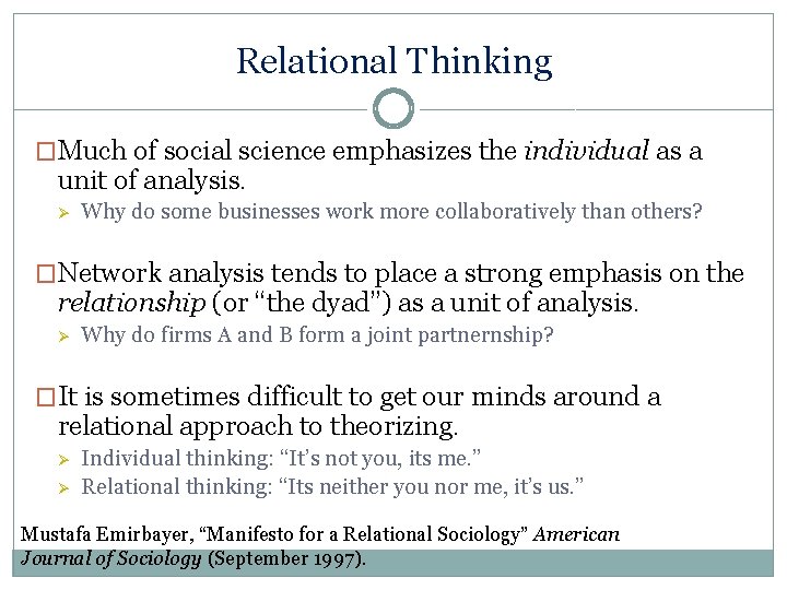 Relational Thinking �Much of social science emphasizes the individual as a unit of analysis.