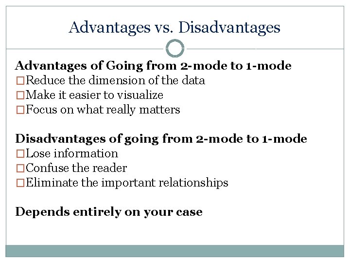 Advantages vs. Disadvantages Advantages of Going from 2 -mode to 1 -mode �Reduce the