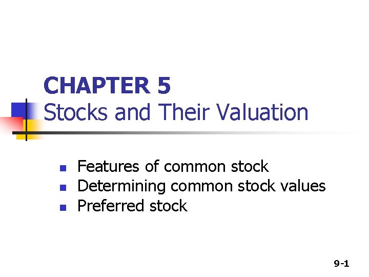 CHAPTER 5 Stocks and Their Valuation n Features of common stock Determining common stock