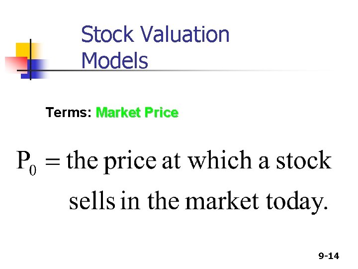 Stock Valuation Models Terms: Market Price 9 -14 