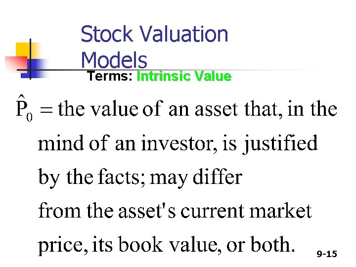 Stock Valuation Models Terms: Intrinsic Value 9 -15 