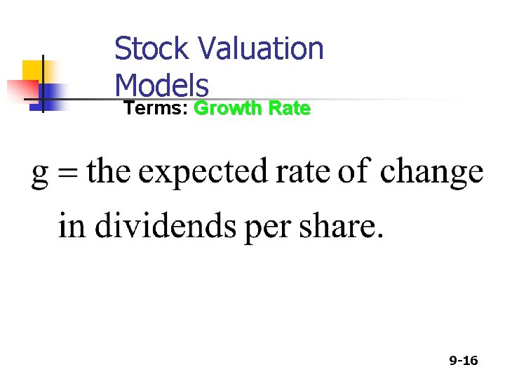 Stock Valuation Models Terms: Growth Rate 9 -16 