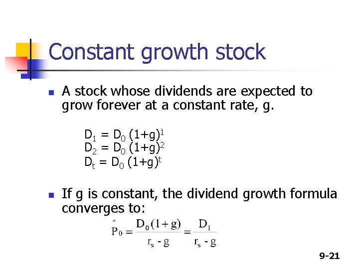 Constant growth stock n A stock whose dividends are expected to grow forever at