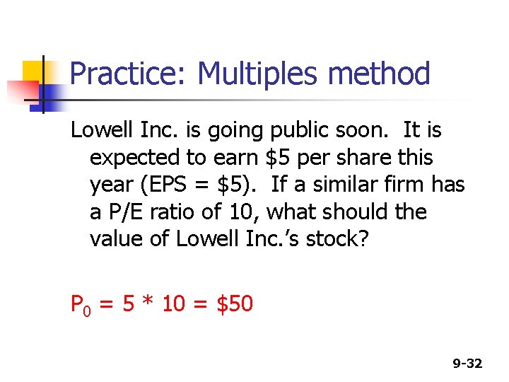 Practice: Multiples method Lowell Inc. is going public soon. It is expected to earn