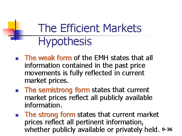 The Efficient Markets Hypothesis n n n The weak form of the EMH states