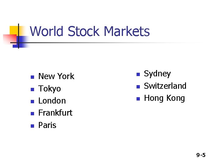 World Stock Markets n n n New York Tokyo London Frankfurt Paris n n