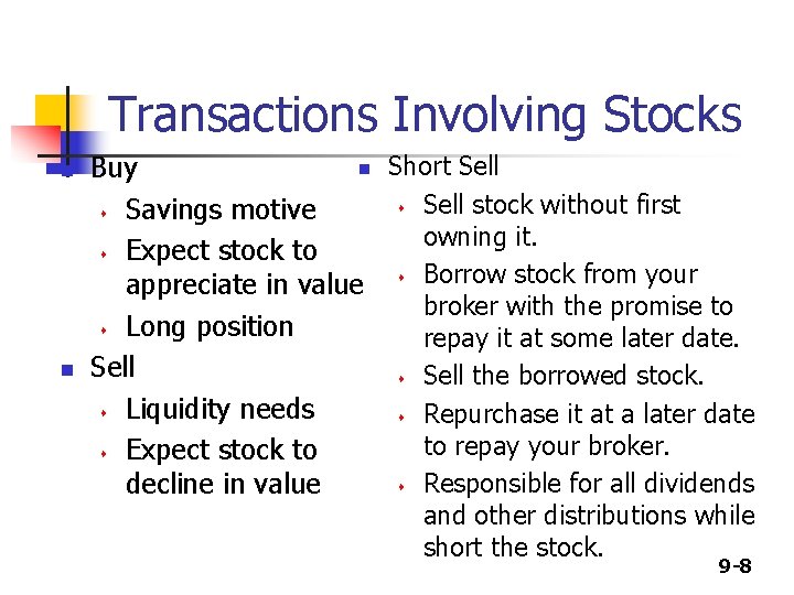 Transactions Involving Stocks n n n Short Sell Buy s Sell stock without first