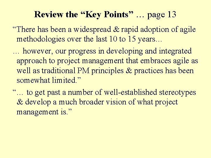 Review the “Key Points” … page 13 “There has been a widespread & rapid