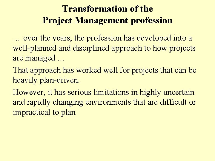 Transformation of the Project Management profession … over the years, the profession has developed