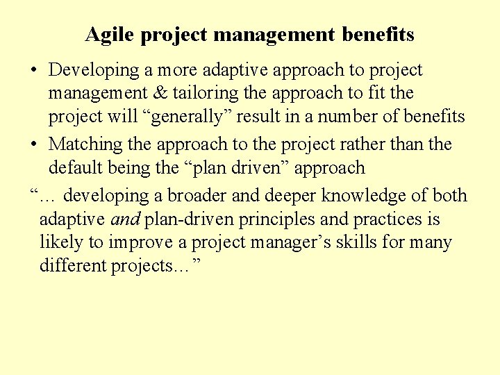 Agile project management benefits • Developing a more adaptive approach to project management &