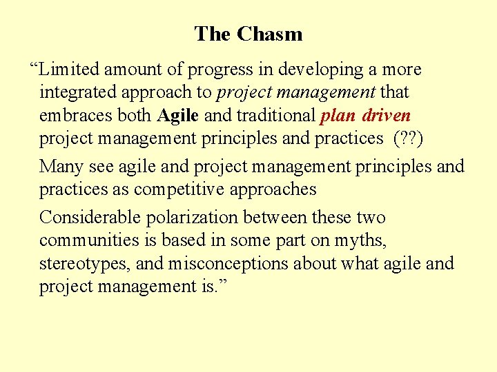 The Chasm “Limited amount of progress in developing a more integrated approach to project