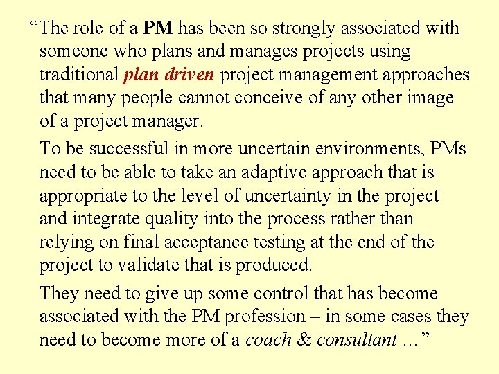 “The role of a PM has been so strongly associated with someone who plans